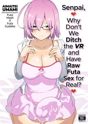 Senpai, Why Don’t We Ditch the VR and Have Raw Futa Sex for Real? cover